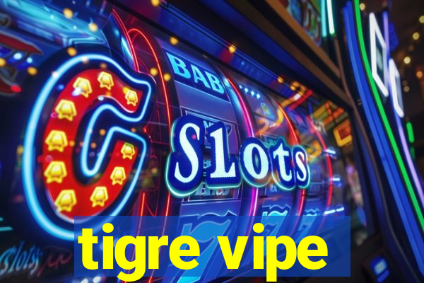 tigre vipe